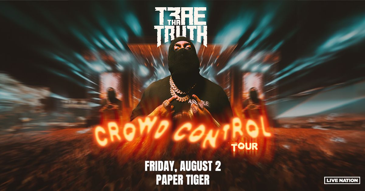 Trae Tha Truth: Crowd Control Tour | San Antonio