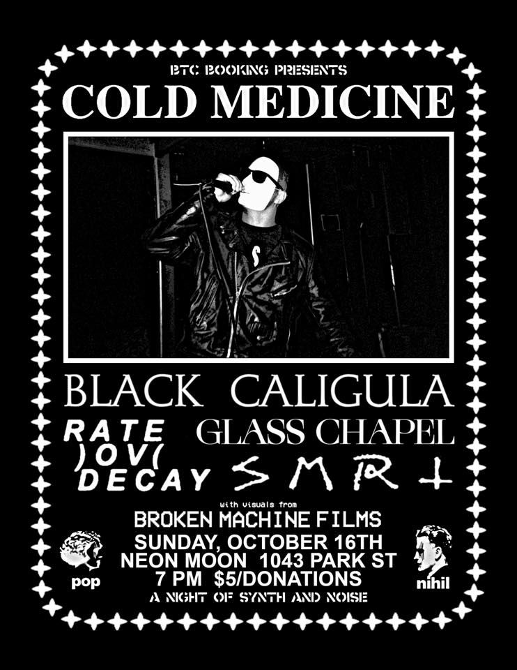 COLD MEDICINE, Black Caligula, Rate)ov(Decay, Smrt, Glass Chapel + Broken Machine Films