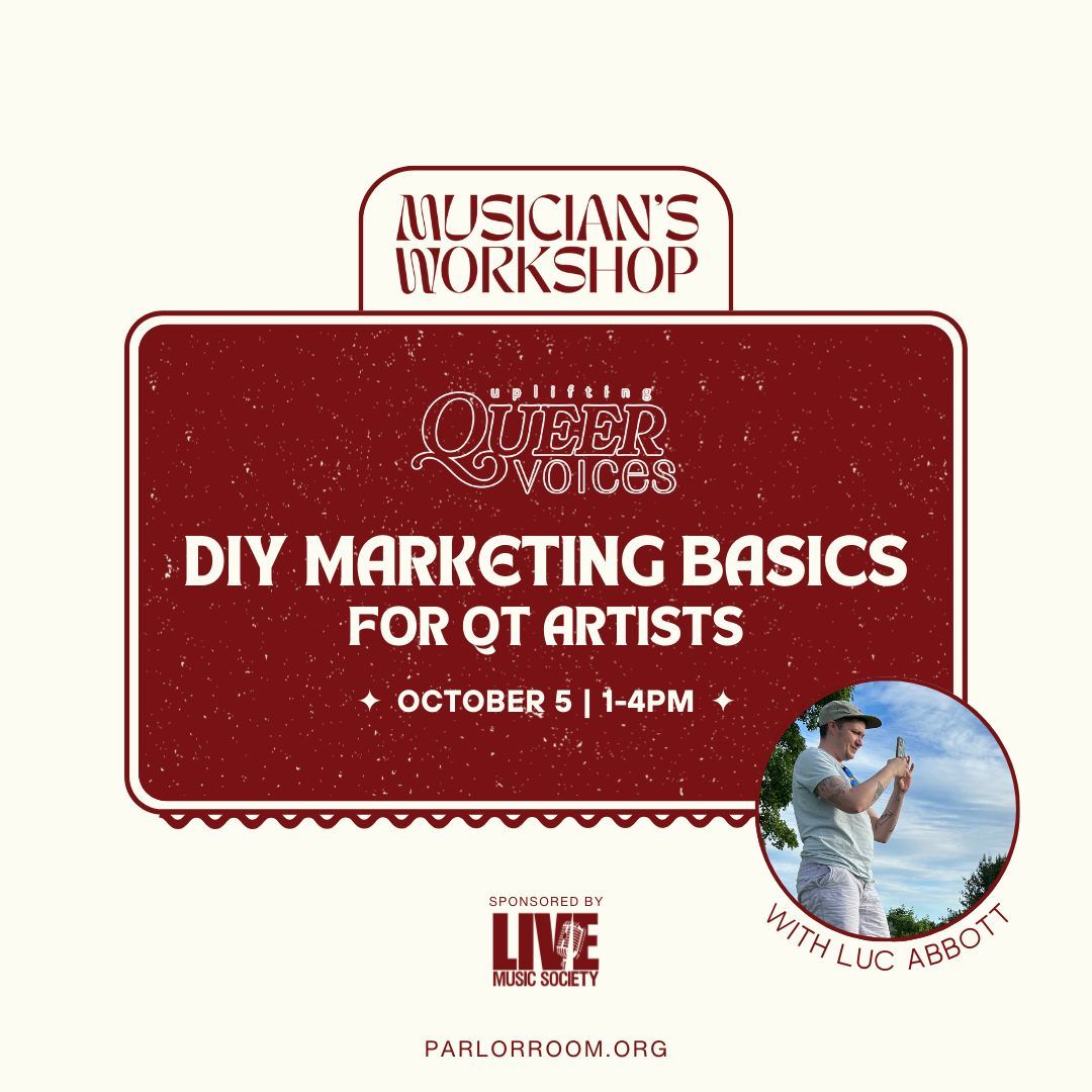 DIY Marketing Basics for QT Artists w\/ Luc Abbott