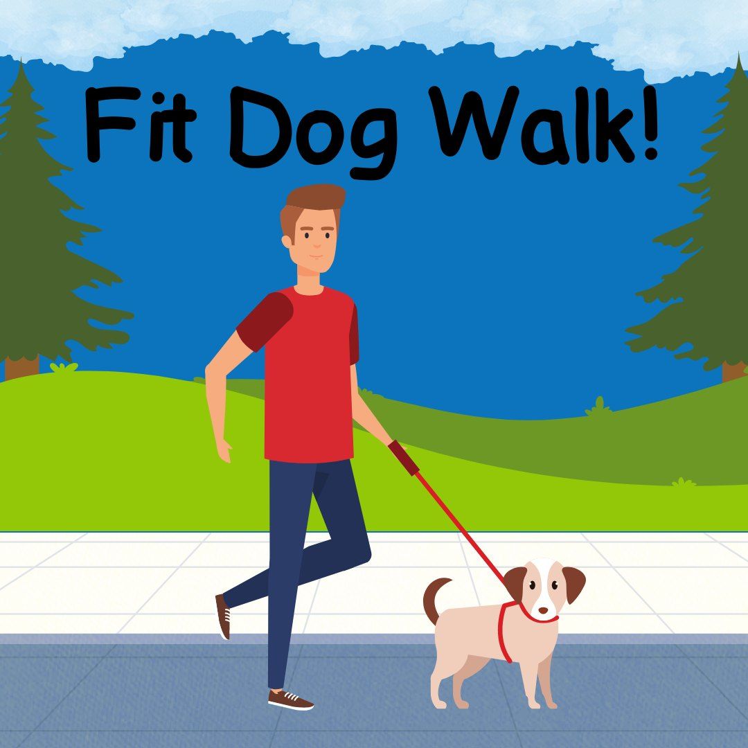 FIT DOG Walk\/ Community Walk