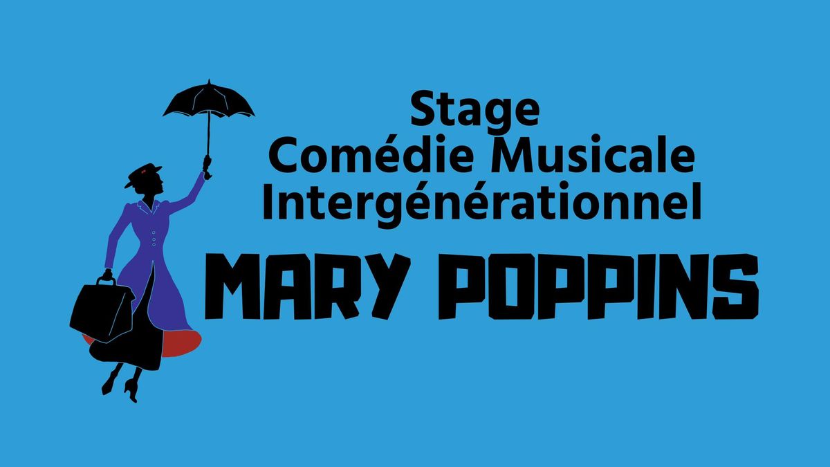 Stage Com\u00e9die Musicale Interg\u00e9n\u00e9rationnel - Mary Poppins