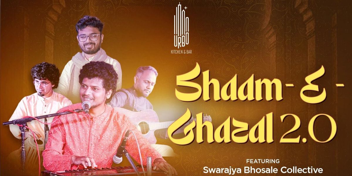 SHAAM -E- GHAZAL 2.0 - SWARAJYA BHOSALE Collective