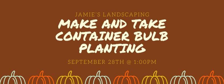 Make & Take - Container Bulb Planting Class