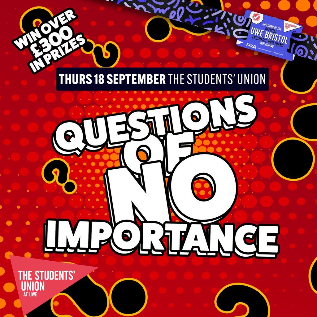 UWE Bristol Official Freshers | Questions of No Importance