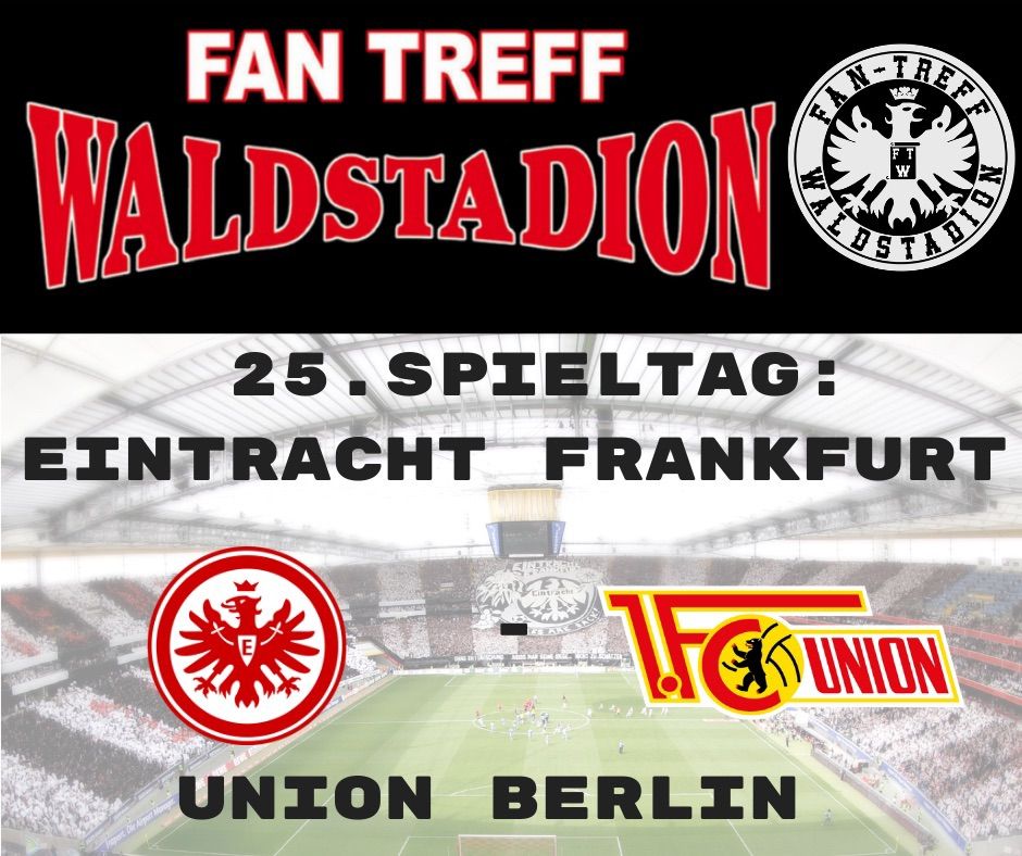 25. Spieltag: Eintracht Frankfurt - Union Berlin