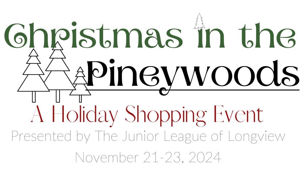 Christmas in the Pineywoods - A Holiday Shopping Event