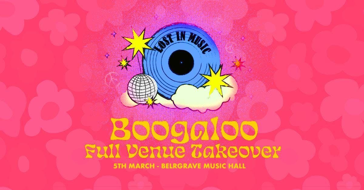 Boogaloo: Lost In Music: 5th March