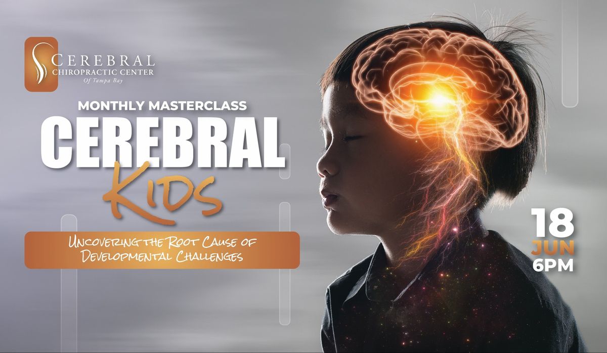 MONTHLY MASTERCLASS: Cerebral Kids