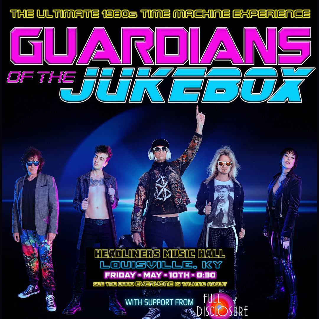 GUARDIANS OF THE JUKEBOX - The Ultimate 1980s Time Machine Experience - Headliners (Louisville, KY)