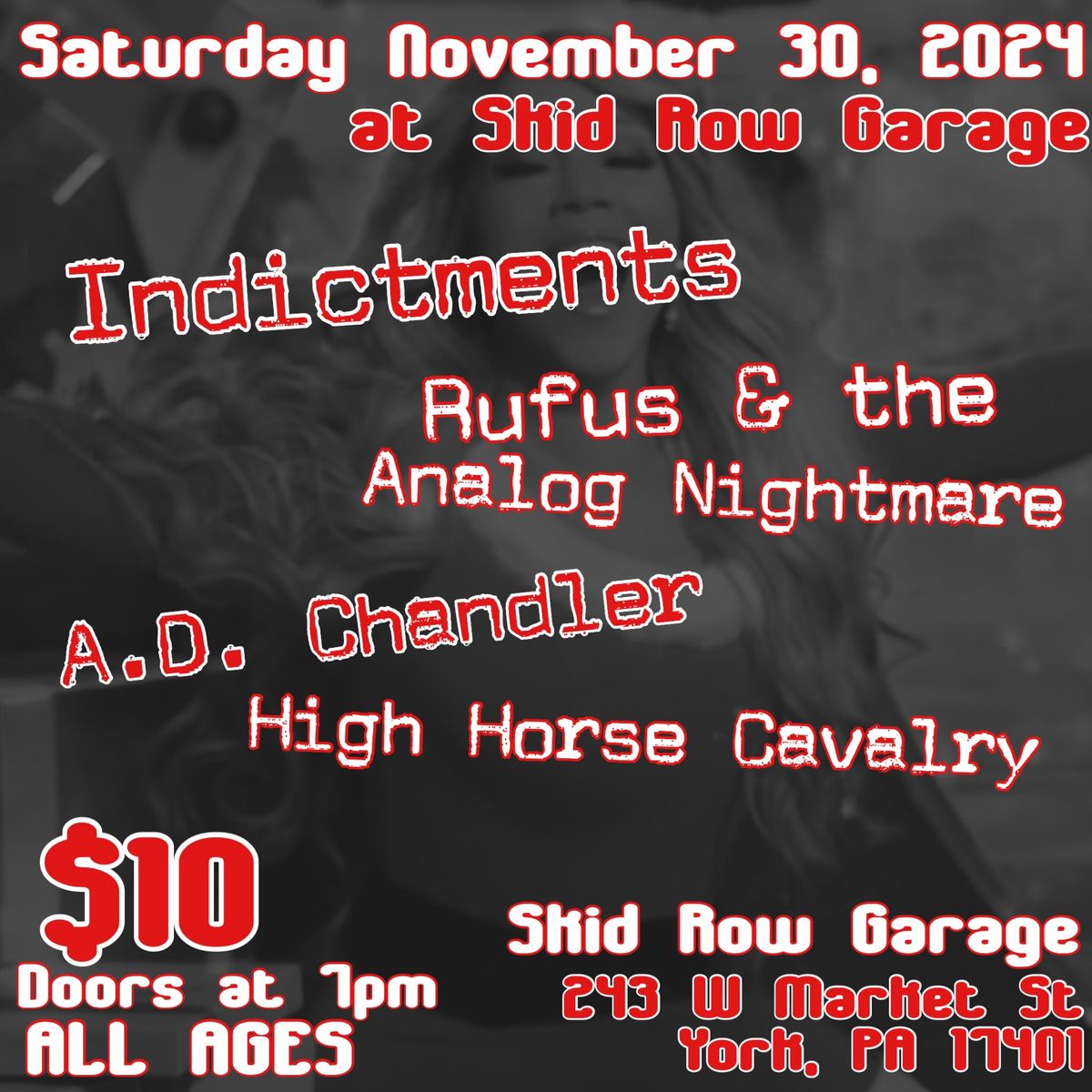 Indictments, Rufus & the Analog Nightmare, A.D. Chandler,, and High Horse Cavalry at Skid Garage Row