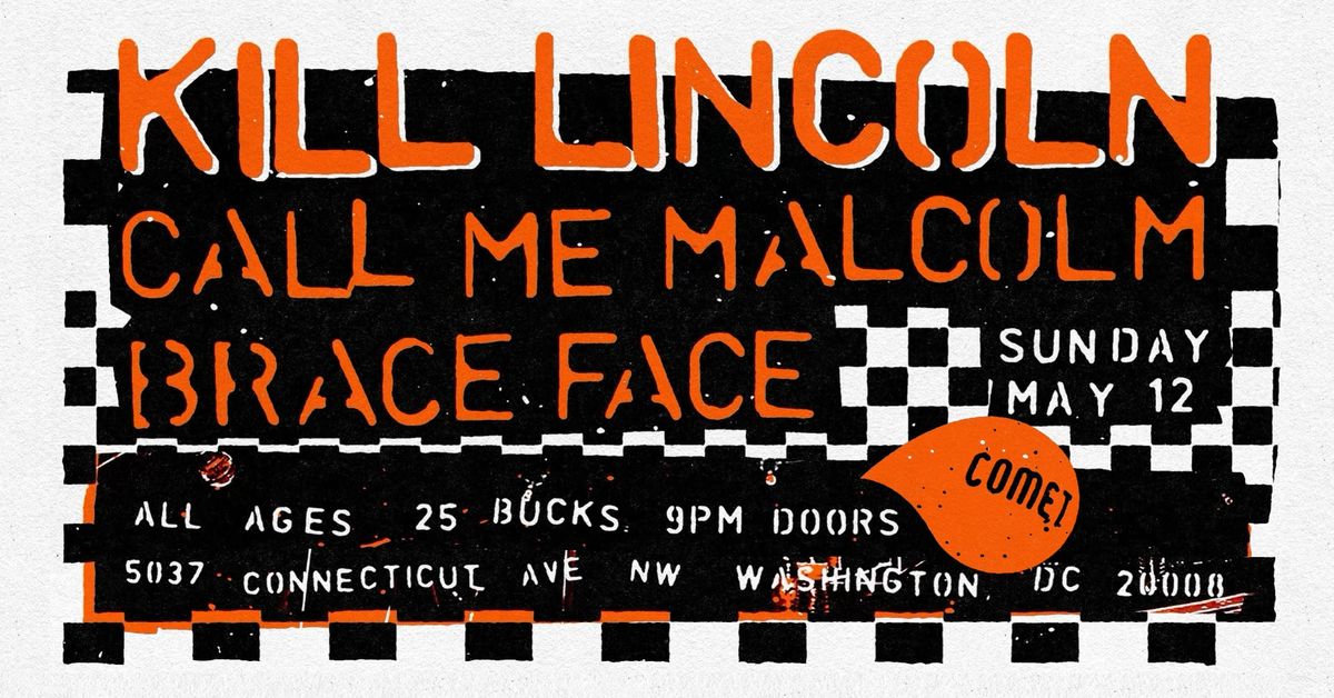 K*ll LINCOLN w\/ Call Me Malcolm, Braceface @ Comet Ping Pong