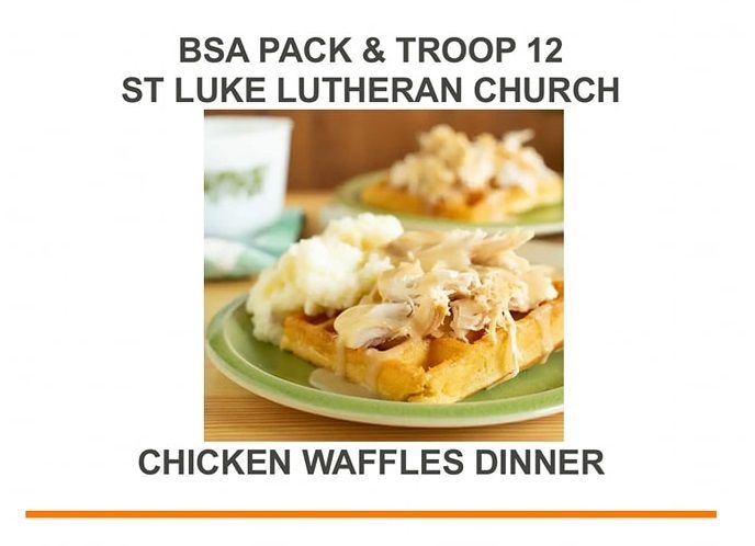 CHICKEN WAFFLE DINNER  BSA PACK 12 & TROOP 12