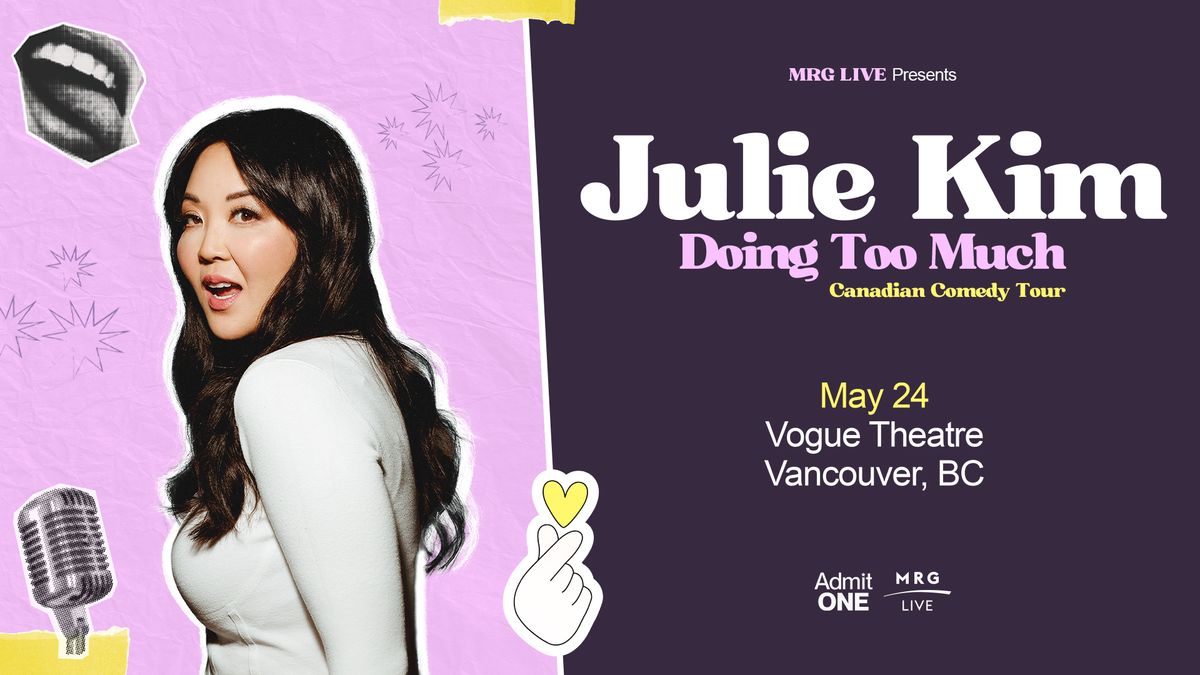 Julie Kim - Doing Too Much Tour (Vancouver)