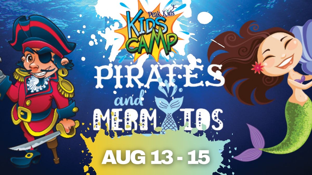 Kids Camp- Pirates & Mermaids August 13-15