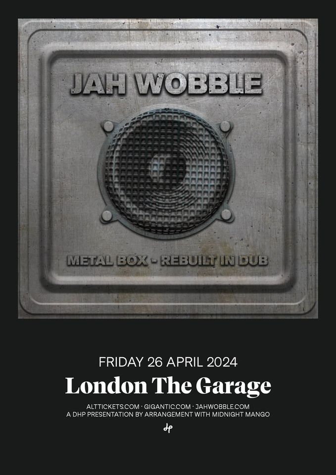 JAH WOBBLE'S METAL BOX - REBUILT IN DUB live at The Garage, London