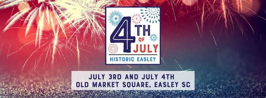 City of Easley and Ingles Presents: Historic Easley 4th of July 2024 Festival 