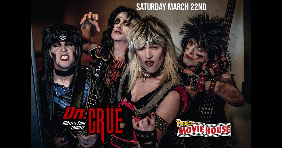 Dr. Crue (Motley Crue Tribute) at Tracyton Movie House