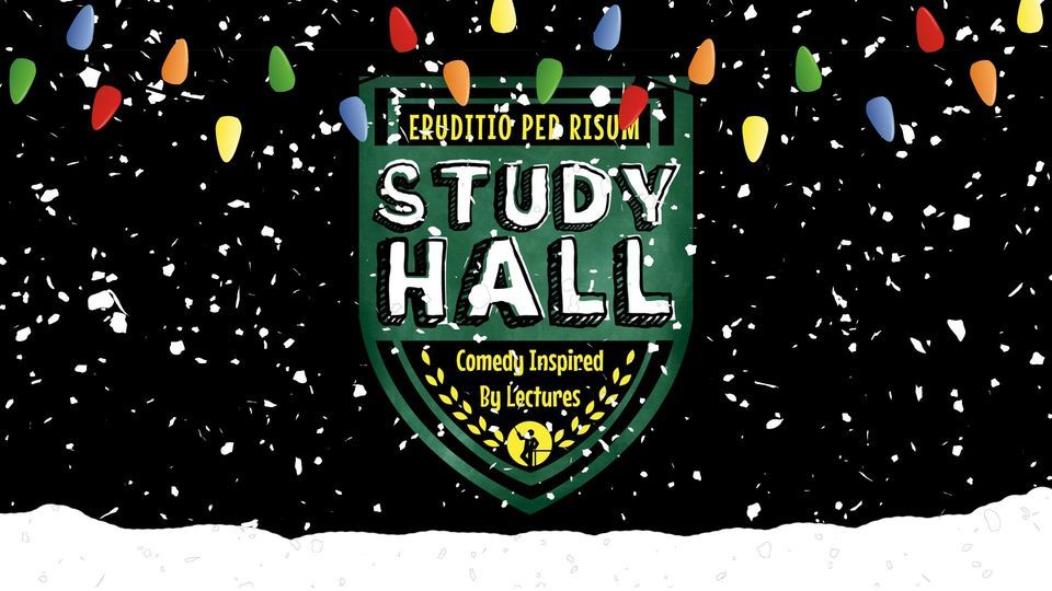 Study Hall: Comedy Inspired by Lectures
