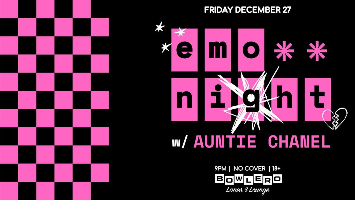 EMO NIGHT w\/ Auntie Chanel