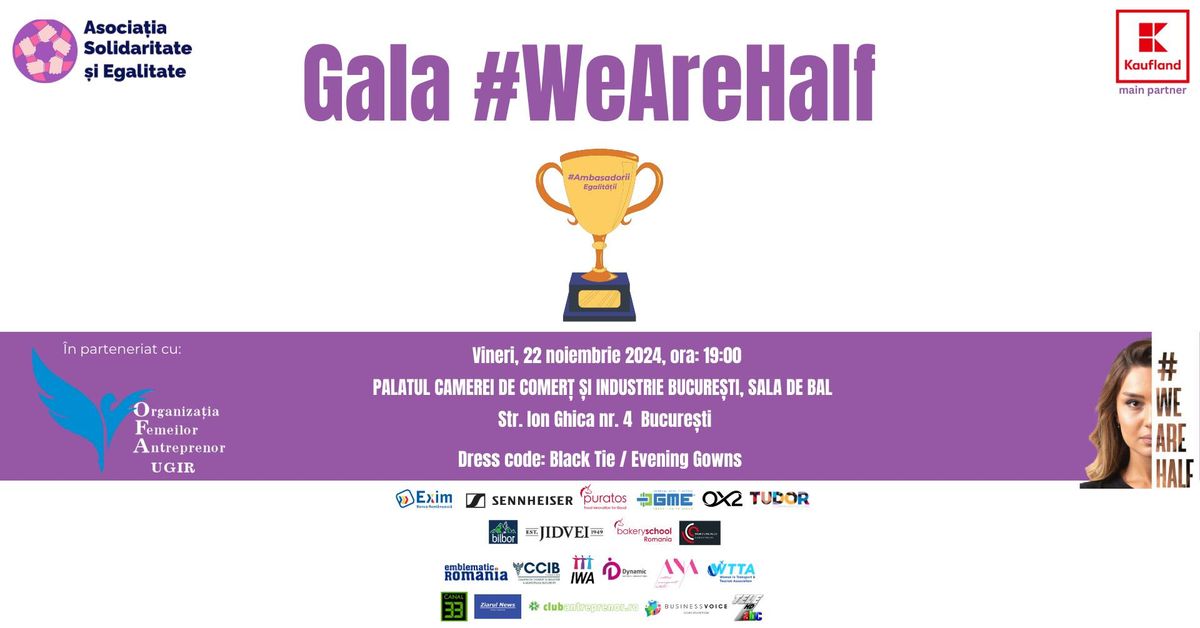 Gala #WeAreHalf - 22 noiembrie 2024, Bucure\u0219ti