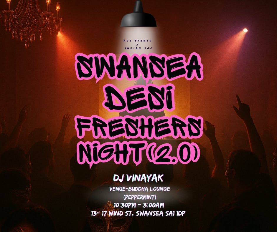 SWANSEA DESI FRESHER NIGHT 2.0