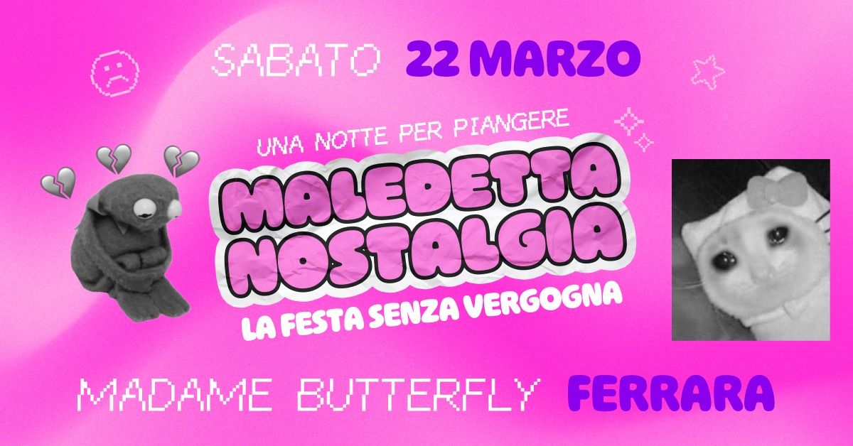 Maledetta Nostalgia \u30c4 Ferrara \u2022 Madame Butterfly