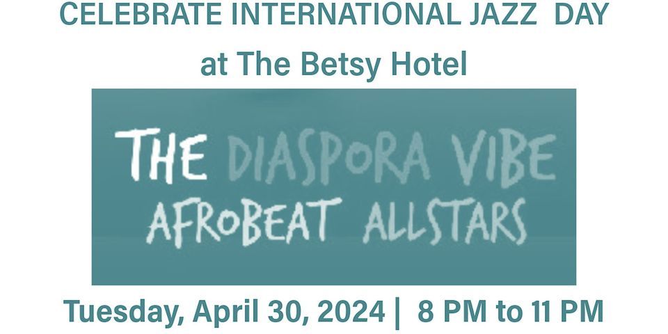 International Jazz Day with Diaspora Vibe Afrobeat Allstars