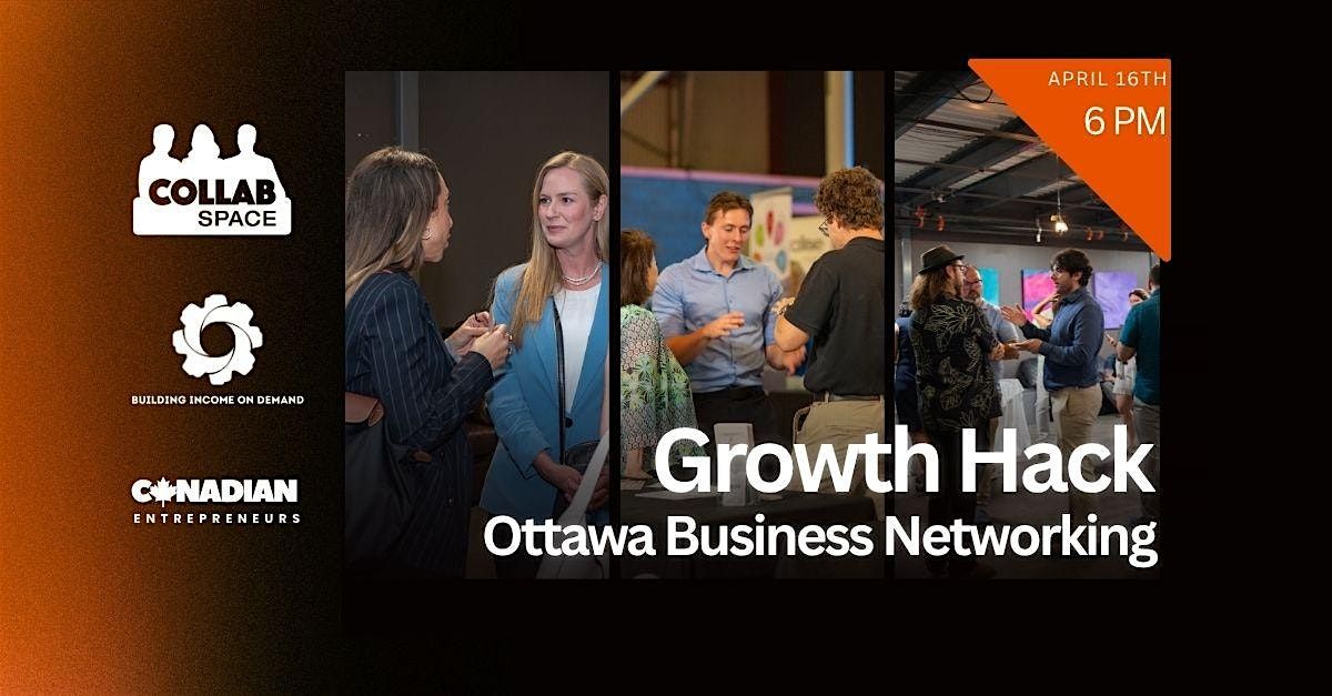 Growth Hack Ottawa Small Business Networking - May 21st