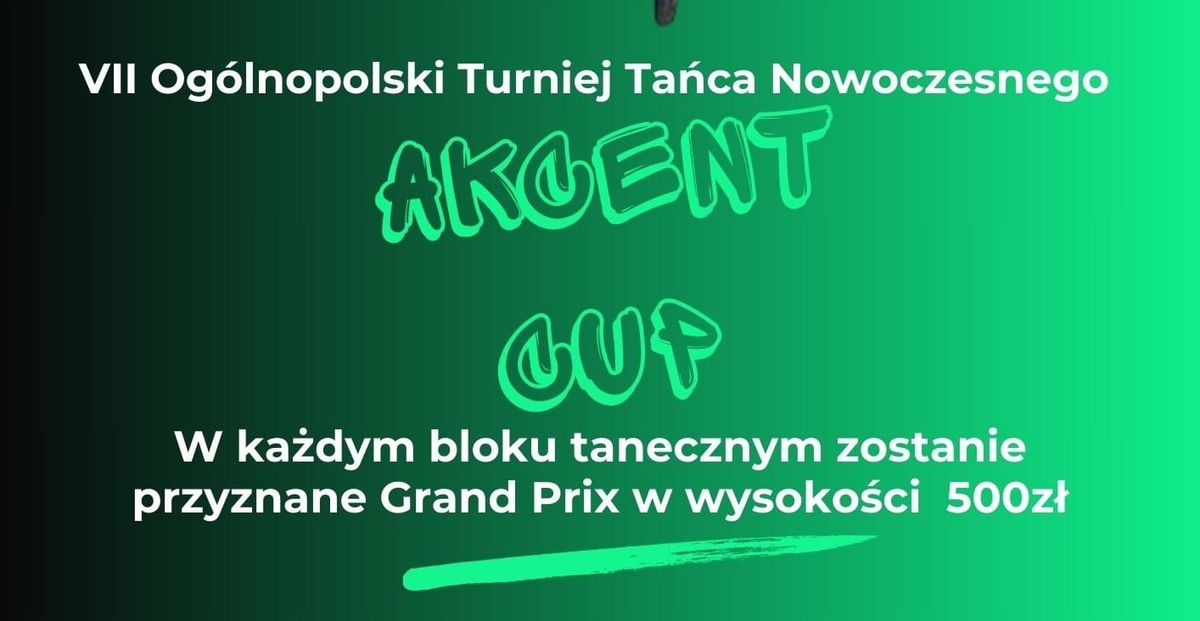 VII OG\u00d3LNOPOLSKI TURNIEJ TA\u0143CA NOWOCZESNEGO AKCENT CUP 