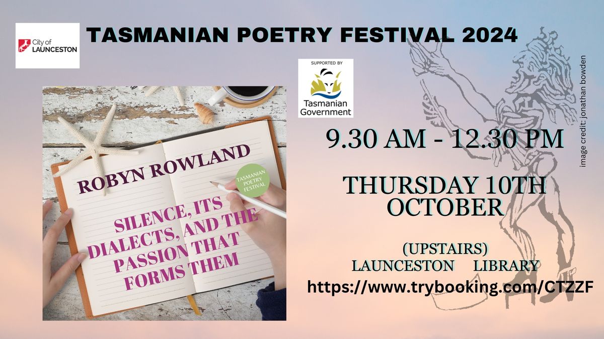 POETRY WORKSHOP with ROBYN ROWLAND: "Silence, its Dialects, and the Passion that Forms Them"