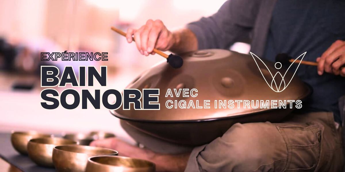 Bain sonore avec Cigale Instruments