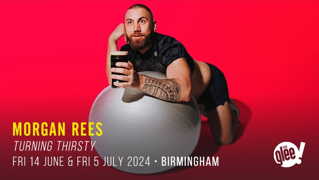 Morgan Rees: Turning Thirsty - Birmingham
