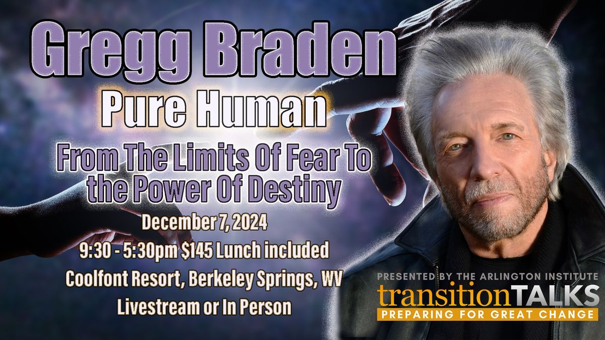 Gregg Braden - Pure Human; From the Limits of Fear to the Power of Destiny