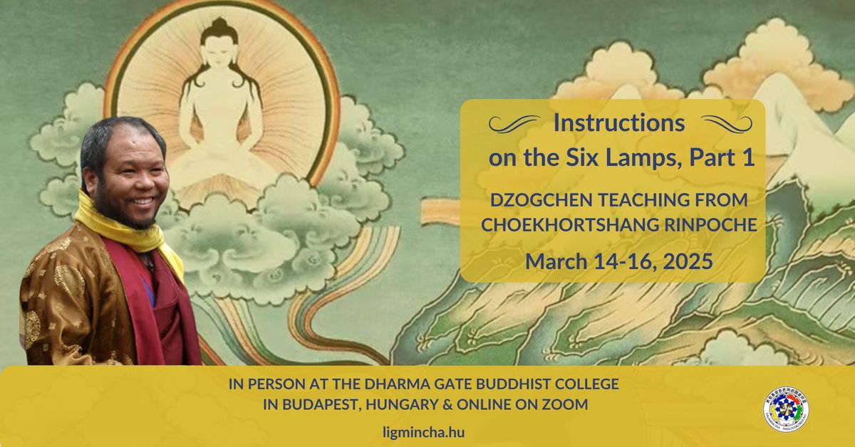 Choekhortshang Rinpoche: Instructions on the Six Lamps, Part 1.