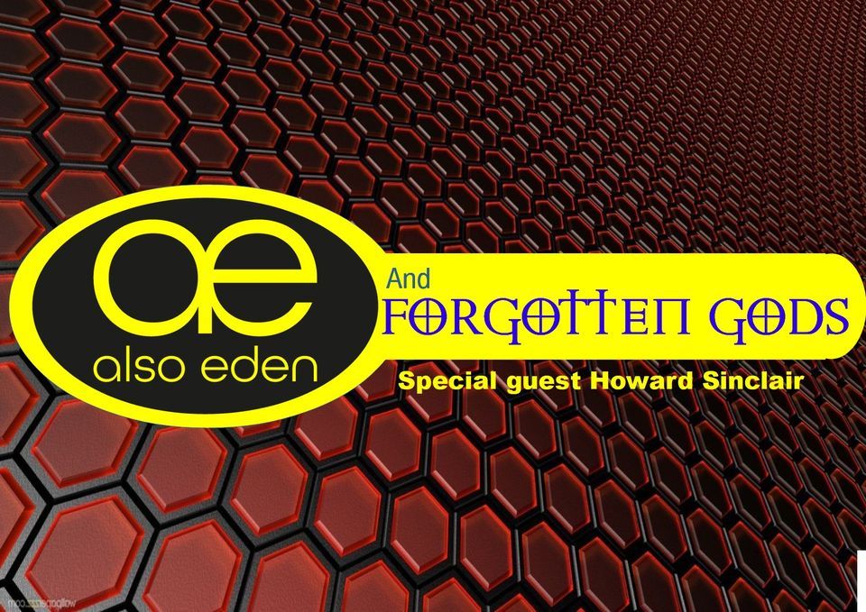 Also Eden | Forgotten Gods | Special guest Howard Sinclair at The 1865