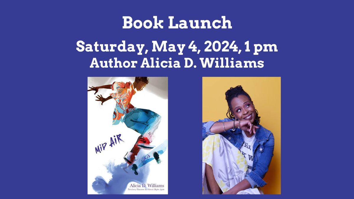 Book Launch With Children's Author Alicia D. Williams