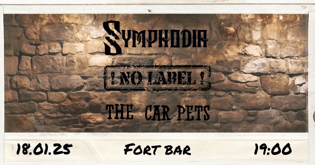 Symphodia (LV) x The Car Pets (LV) x No Label @ Fort Bar