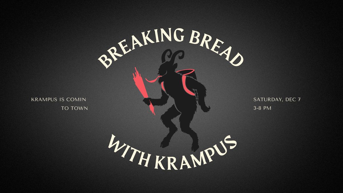 Breaking Bread With Krampus