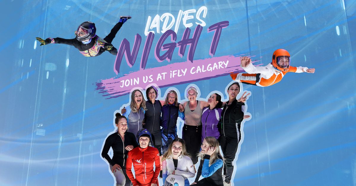 Ladies Night at iFLY Calgary!