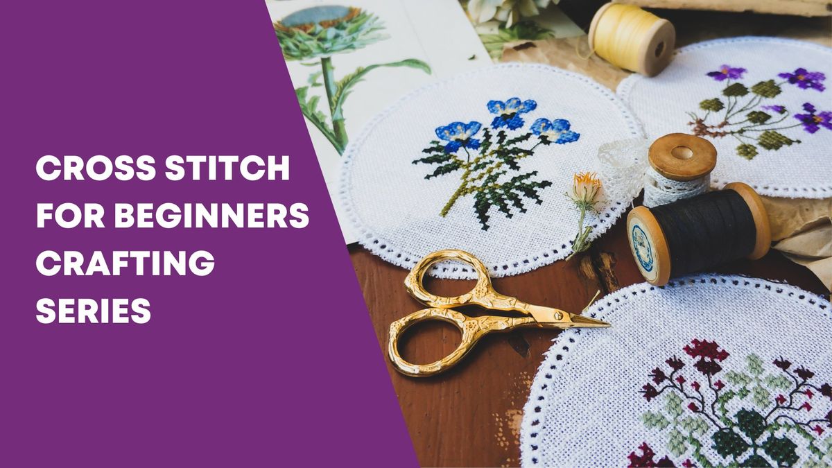 Cross Stitch for Beginners Series