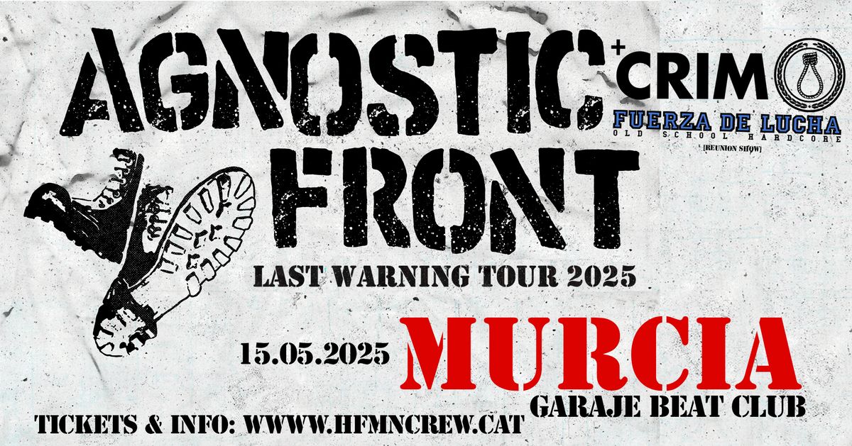 AGNOSTIC FRONT + CRIM + FUERZA DE LUCHA (15\/05\/2025) MURCIA @ Garage Beat Club