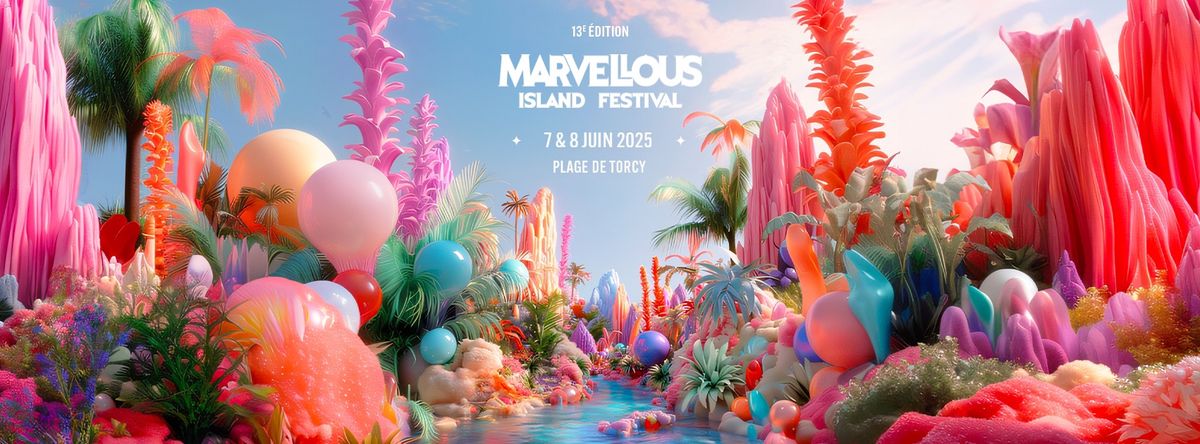 Marvellous Island 7 & 8 Juin 2025 : 13e \u00e9dition