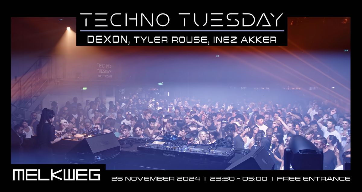 Techno Tuesday Amsterdam 26.11.2024, Dexon, Tyler Rouse, Inez Akker