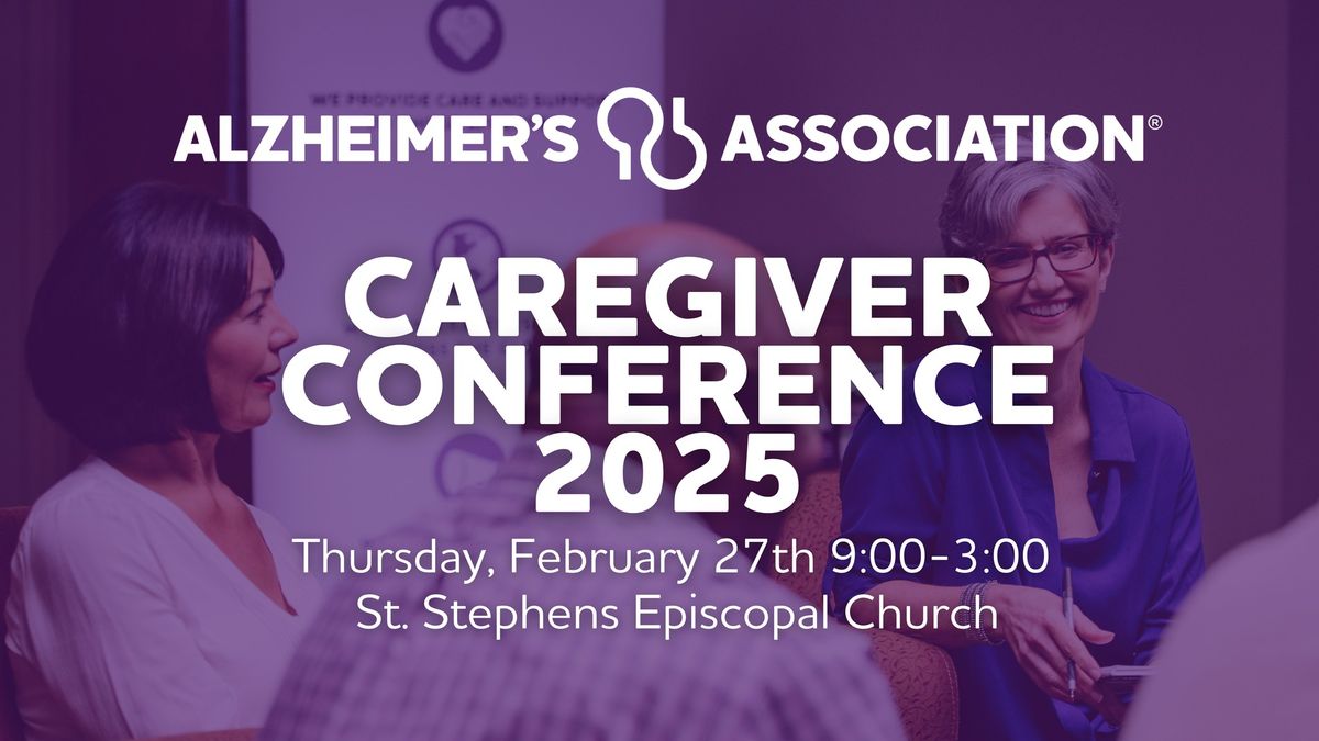 Alzheimer\u2019s Association Caregiver Conference 2025