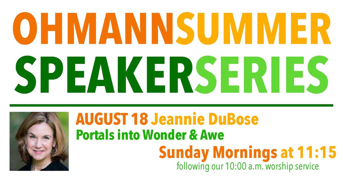 Ohmann Summer Speaker Series - Portals into Wonder & Awe, Jeannie DuBose