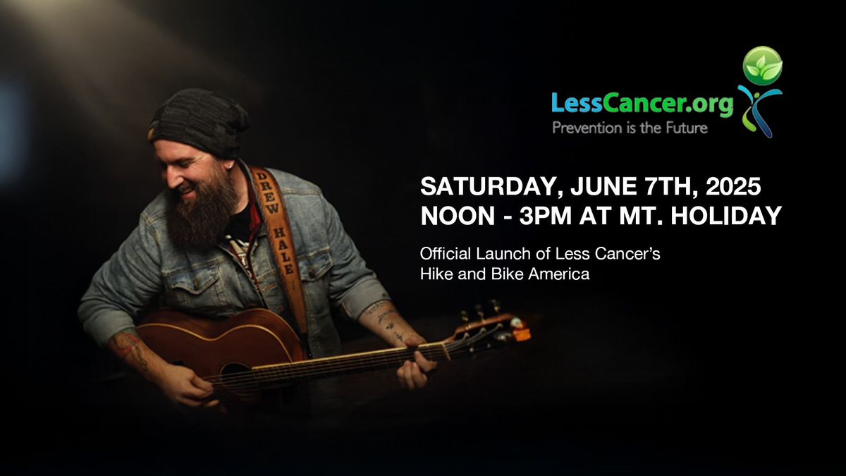 Official Launch of Less Cancer's Hike and Bike America - Free Concert by Drew Hale