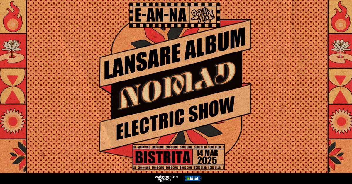 Bistri\u021ba: E-AN-NA | Lansare album NOMAD