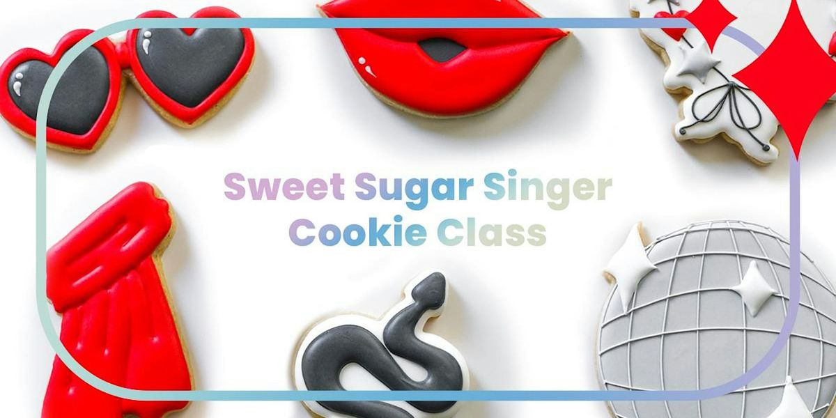Sweet Sugar Singer Cookie Class