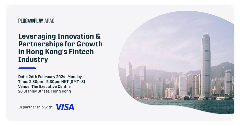Leveraging Innovation & Partnerships for Growth in Hong Kong's Fintech Industry 