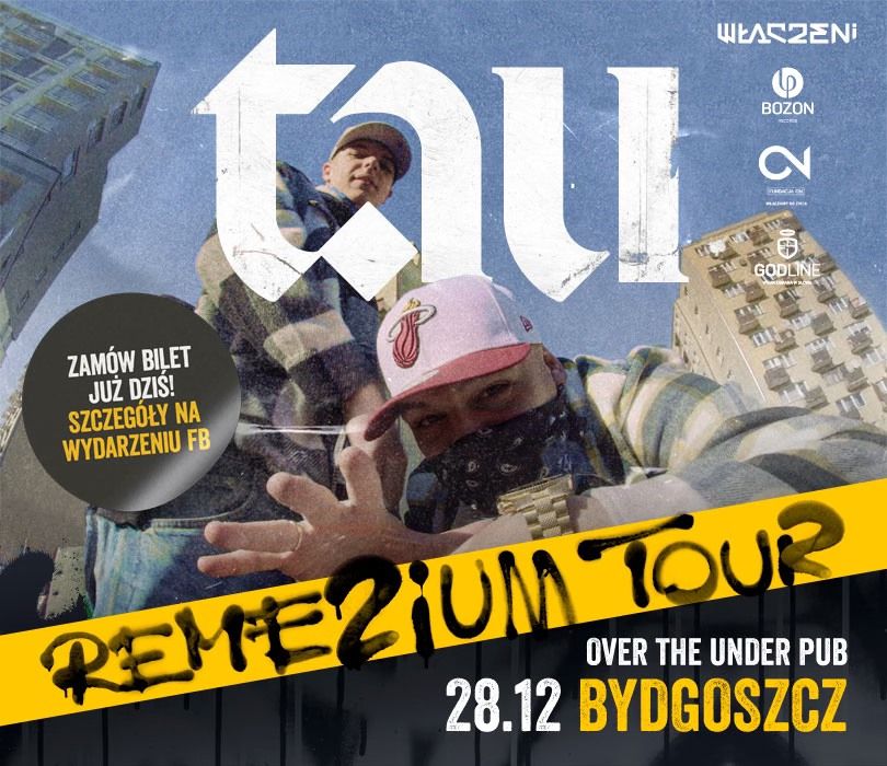 TAU | REME2IUM TOUR | BYDGOSZCZ